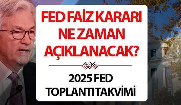FED FAİZ KARARI 2025 TEMMUZ TARİHİ | FED faiz kararı ne zaman açıklanacak, ABD Merkez Bankası faiz indirimi yapacak mı, faiz kararı ne olur? Powell’dan faiz mesajı!